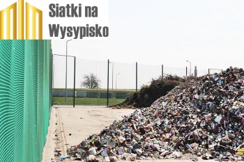 Na ogrodzenie wysypiska - Materiałowa siatka - Materiałowe siatki zabezpieczające wysypisko